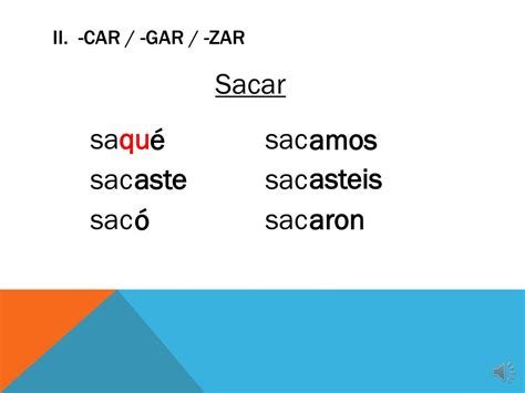 For example, "trabajé en una cuidad grande", meaning "I worked in a big city ". . Sacar in the preterite